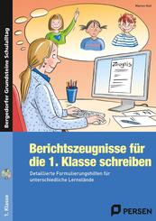 Berichtszeugnisse f&uuml;r die 1. Klasse schreiben, m. 1 CD-ROM