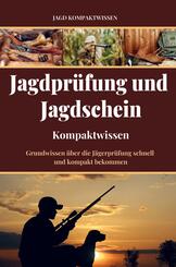 Jagdschein und Jagdpr&uuml;fung (Kompaktwissen)