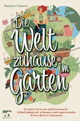 Die Welt zuhause im Garten (eBook, ePUB)