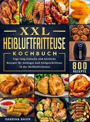 XXL Hei&szlig;luftfritteuse Kochbuch