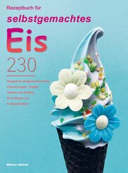Rezeptbuch f&uuml;r selbstgemachtes Eis