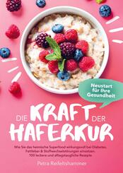 Die Kraft der Haferkur - Neustart f&uuml;r Ihre Gesundheit