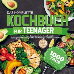 Das komplette Kochbuch f&uuml;r Teenager