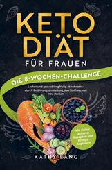 Keto-Di&auml;t f&uuml;r Frauen - Die 8-Wochen-Challenge