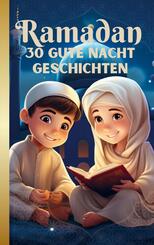 RAMADAN Gute Nacht Geschichten f&uuml;r Kinder ab 3 Jahren