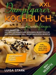 XXL Dampfgarer Kochbuch f&uuml;r Anf&auml;nger