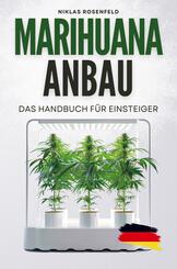 Marihuana Anbau - das Handbuch f&uuml;r Einsteiger