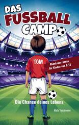 Das Fu&szlig;ball Camp - die Chance deines Lebens