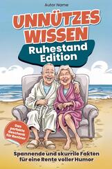 Unn&uuml;tzes Wissen (Ruhestand-Edition)