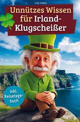 Unn&uuml;tzes Wissen f&uuml;r Irland-Klugschei&szlig;er