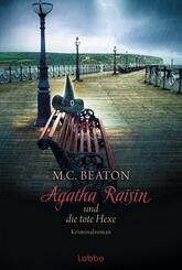 Agatha Raisin und die tote Hexe