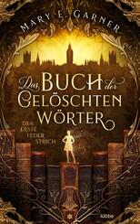 Das Buch der gel&ouml;schten W&ouml;rter - Der erste Federstrich