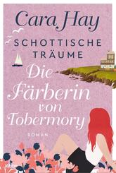 Schottische Tr&auml;ume - Die F&auml;rberin von Tobermory