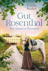 Gut Rosenthal - Das Gest&uuml;t in Pommern