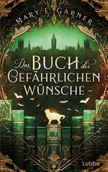Das Buch der gef&auml;hrlichen W&uuml;nsche