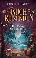 Die Buchreisenden - Eine T&uuml;r aus Silber und L&uuml;gen