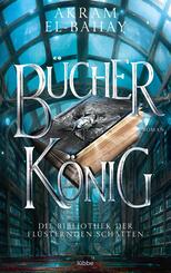 Die Bibliothek der fl&uuml;sternden Schatten - B&uuml;cherk&ouml;nig