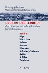 Der Ort des Terrors. Geschichte der nationalsozialistischen Konzentrationslager  Band. 8: Riga-Kaiserwald, Warschau, Vaivara, Kauen (Kaunas), Plasz&oacute;w, Kulmhof/Chelmno, Belz&eacute;c, Sobib&oacute;r, Treblinka.