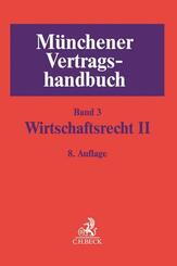 M&uuml;nchener Vertragshandbuch  Bd. 3: Wirtschaftsrecht II.Tl.2