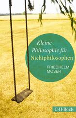 Kleine Philosophie f&uuml;r Nichtphilosophen