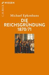 Die Reichsgr&uuml;ndung 1870/71