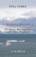 Nordwestpassage f&uuml;r 13 Arglose und einen Joghurt