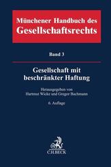 M&uuml;nchener Handbuch des Gesellschaftsrechts  Bd. 3: Gesellschaft mit beschr&auml;nkter Haftung. GmbH
