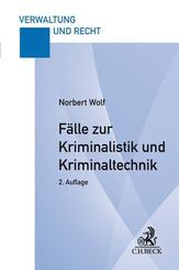 F&auml;lle zur Kriminalistik und Kriminaltechnik