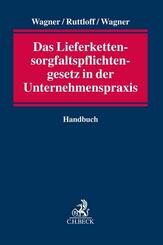 Das Lieferkettensorgfaltspflichtengesetz in der Unternehmenspraxis