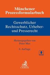 M&uuml;nchener Prozessformularbuch Bd. 5: Gewerblicher Rechtsschutz, Urheber- und Presserecht