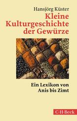Kleine Kulturgeschichte der Gew&uuml;rze