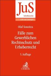 F&auml;lle zum Gewerblichen Rechtsschutz und Urheberrecht
