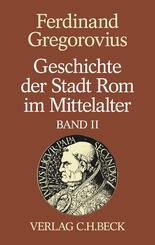 Geschichte der Stadt Rom im Mittelalter  Band 2: Siebentes bis zw&ouml;lftes Buch