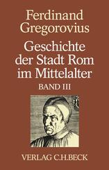 Geschichte der Stadt Rom im Mittelalter  Band 3: Dreizehntes und vierzehntes Buch