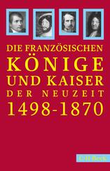 Franz&ouml;sische K&ouml;nige und Kaiser der Neuzeit