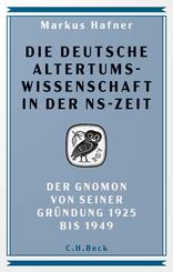 Die deutsche Altertumswissenschaft in der NS-Zeit