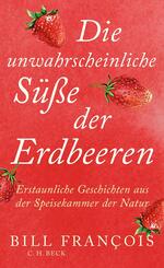 Die unwahrscheinliche S&uuml;&szlig;e der Erdbeeren