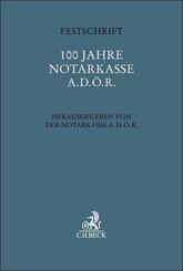 Festschrift 100 Jahre Notarkasse A.d.&ouml;.R.