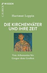 Die Kirchenv&auml;ter und ihre Zeit