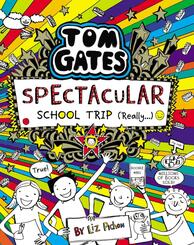 Tom Gates - Spectacular School Trip