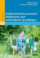 Au&szlig;erschulische Lernorte: didaktische und methodische Grundlagen