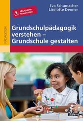 Grundschulp&auml;dagogik verstehen - Grundschule gestalten