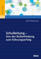 Schulleitung - Von der Rollenfindung zum F&uuml;hrungserfolg