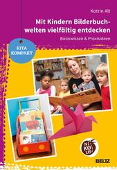 Mit Kindern Bilderbuchwelten vielf&auml;ltig entdecken