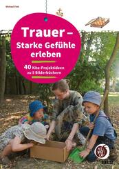 Trauer - Starke Gef&uuml;hle erleben