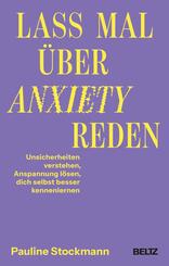 Lass mal &uuml;ber Anxiety reden