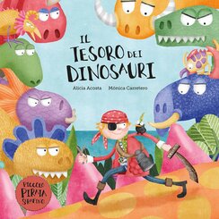 Acosta, A: Tesoro dei dinosauri. Il piccolo pirata Serafino