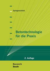 Betontechnologie f&uuml;r die Praxis