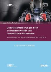 Qualit&auml;tsanforderungen beim Schmelzschwei&szlig;en metallischer Werkstoffe