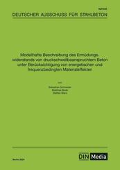 Modellhafte Beschreibung des Erm&uuml;dungswiderstands von druckschwellbeanspruchtem Beton unter Ber&uuml;cksichtigung von energetischen und frequenzbedingten Materialeffekten